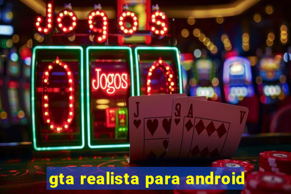 gta realista para android